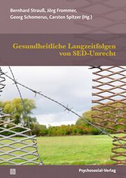 Gesundheitliche Langzeitfolgen von SED-Unrecht Bernhard Strauß/Jörg Frommer/Georg Schomerus u a 9783837933291