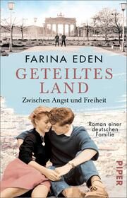 Geteiltes Land - Zwischen Angst und Freiheit Eden, Farina 9783492318716