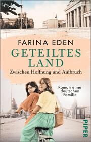 Geteiltes Land - Zwischen Hoffnung und Aufbruch Eden, Farina 9783492318730