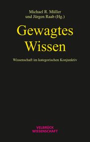 Gewagtes Wissen Michael R Müller/Jürgen Raab/Hans-Georg Soeffner 9783958322868