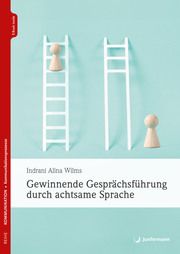 Gewinnende Gesprächsführung durch achtsame Sprache Wilms, Indrani Alina (Dr.) 9783749505609