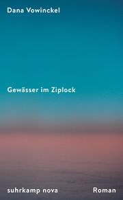 Gewässer im Ziplock Vowinckel, Dana 9783518473603