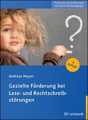 Gezielte Förderung bei Lese- und Rechtschreibstörungen Mayer, Andreas 9783497031450