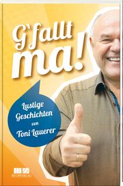 G'fallt ma! Lauerer, Toni 9783955874094