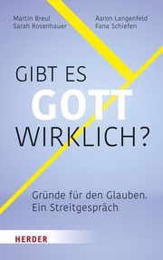 Gibt es Gott wirklich? Breul, Martin/Langenfeld, Aaron/Rosenhauer, Sarah u a 9783451387357