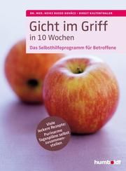 Gicht im Griff in 10 Wochen Bueß-Kovács, Heike (Dr. med.)/Kaltenthaler, Birgit 9783899939330