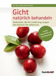 Gicht natürlich behandeln Bueß-Kovács, Heike (Dr. med.) 9783899938586