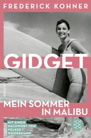 Gidget. Mein Sommer in Malibu Kohner, Frederick 9783596710188