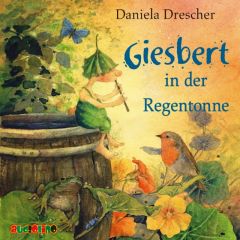 Giesbert in der Regentonne Drescher, Daniela 9783867372527