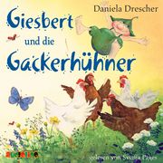 Giesbert und die Gackerhühner Drescher, Daniela 9783867374330