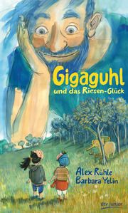 Gigaguhl und das Riesen-Glück Rühle, Alex 9783423762861