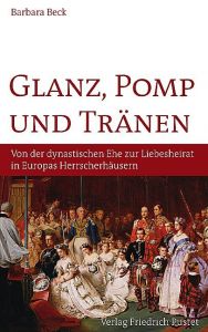 Glanz, Pomp und Tränen Beck, Barbara 9783791724522