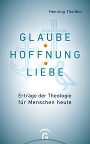 Glaube, Hoffnung, Liebe Theißen, Henning 9783579071824