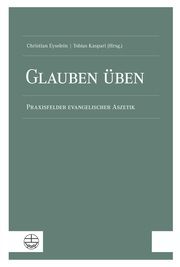 Glauben üben Christian Eyselein/Tobias Kaspari 9783374071616