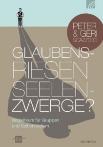 GlaubensRiesen - SeelenZwerge? Scazzero, Peter/Scazzero, Geri 9783765508813