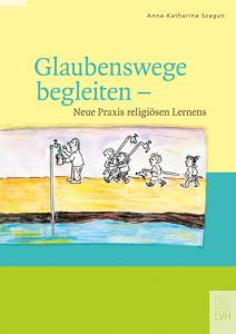 Glaubenswege begleiten Szagun, Anna-Katharina 9783374055562