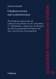 Glaubensweisen und Lebensformen Schachtl, Johann 9783702229801