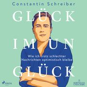 Glück im Unglück Schreiber, Constantin 9783987360268