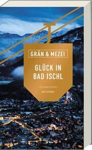 Glück in Bad Ischl Grän, Christine/Mezei, Hannelore 9783747205464