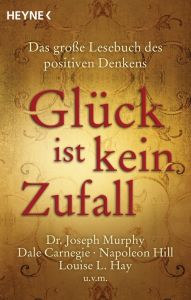 Glück ist kein Zufall Murphy, Joseph/Carnegie, Dale/Hill, Napoleon u a 9783453650183