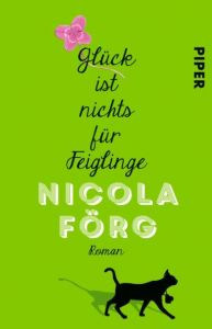 Glück ist nichts für Feiglinge Förg, Nicola 9783492309172