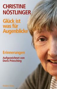 Glück ist was für Augenblicke Nöstlinger, Christine 9783701733033