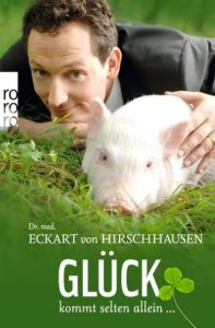 Glück kommt selten allein ... Hirschhausen, Eckart von (Dr. med.) 9783499624841