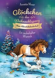 Glöckchen, das Weihnachtspony - Ein zauberhafter Wunsch Moser, Annette 9783743216396