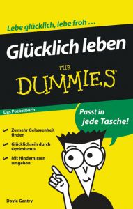 Glücklich leben für Dummies Gentry, W Doyle 9783527706778