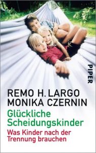 Glückliche Scheidungskinder Largo, Remo H/Czernin, Monika 9783492304986