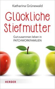 Glückliche Stiefmutter Grünewald, Katharina 9783451600678