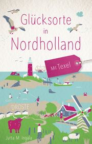 Glücksorte in Nordholland - Mit Texel Ingala, Jutta M 9783770022960