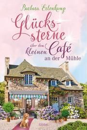 Glückssterne über dem kleinen Café an der Mühle Erlenkamp, Barbara 9783404185269