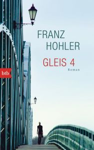 Gleis 4 Hohler, Franz 9783442748327