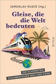 Gleise, die die Welt bedeuten Jaroslav Rudis 9783890295961