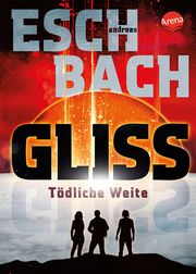 Gliss. Tödliche Weite Eschbach, Andreas 9783401605814