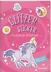 Glitzer-Sticker Malbuch. Funkelnde Einhörner Corina Beurenmeister 9783788644598