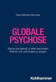 Globale Psychose Wehmeier, Peter Matthias 9783170439825