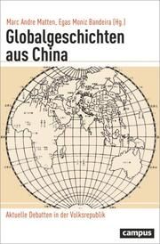 Globalgeschichten aus China Matten Marc Andre/Moniz Bandeira Egas 9783593517025