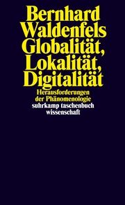 Globalität, Lokalität, Digitalität Waldenfels, Bernhard 9783518299913