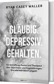 Gläubig. Depressiv. Gehalten. Waller, Ryan Casey 9783957348234