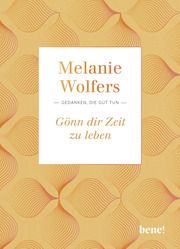 Gönn dir Zeit zu leben Wolfers, Melanie 9783963402692