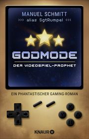 Godmode - Der Videospiel-Prophet Schmitt, Manuel 9783426227947