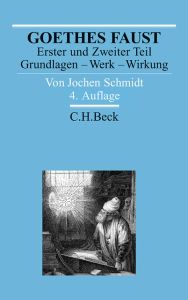 Goethes Faust Erster und Zweiter Teil Schmidt, Jochen 9783406722943