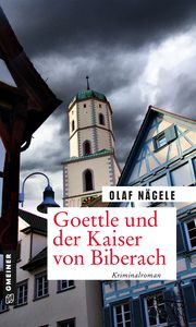 Goettle und der Kaiser von Biberach Nägele, Olaf 9783839228265