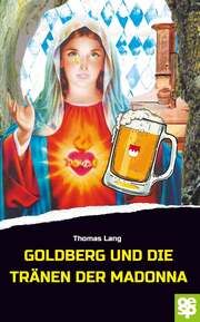 Goldberg und die Tränen der Madonna Lang, Thomas 9783965551367