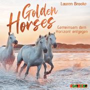 Golden Horses - Gemeinsam dem Horizont entgegen Brooke, Lauren 9783867374354