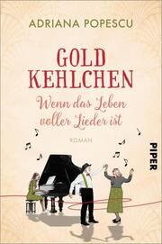Goldkehlchen - Erinnerungen voller Lieder Popescu, Adriana 9783492063258