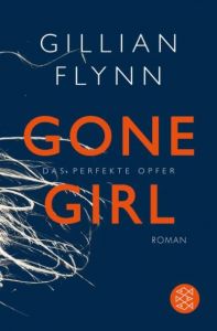 Gone Girl - Das perfekte Opfer Flynn, Gillian 9783596188789