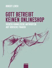 Gott betreibt keinen Onlineshop Lerch, Robert 9783907334171